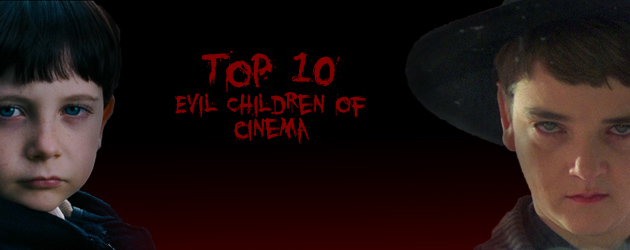 Top 10 Evil Children of Cinema